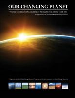 Our Changing Planet: The U.S. Global Change Research Program for Fiscal Year 2013 1500547816 Book Cover