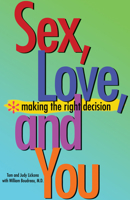 Sex, Love and You: Making the Right Decision 087793987X Book Cover