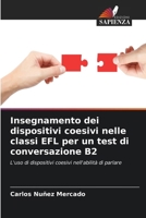 Insegnamento dei dispositivi coesivi nelle classi EFL per un test di conversazione B2 (Italian Edition) 6207984315 Book Cover