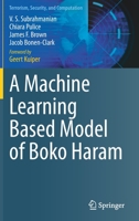 A Machine Learning Based Model of Boko Haram 3030606139 Book Cover