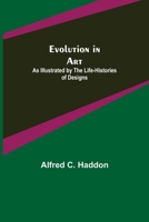 Evolution in Art: As Illustrated by the Life-Histories of Designs 1500981532 Book Cover