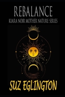 Rebalance: Kiara Noir Mother Nature Series B0CQLMG533 Book Cover