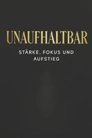 UNAUFHALTBAR: Extreme Disziplin, mentale Stärke und die Identität, die dein Leben verändert B0G3WY1CZP Book Cover