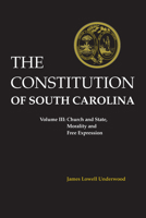 The Constitution of South Carolina: Church and State, Morality and Free Expression 0872498336 Book Cover