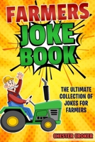 Jokes For Farmers: Funny Farming Jokes, Puns and Stories 1794551859 Book Cover