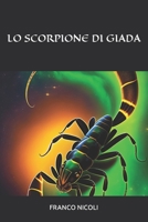 LO SCORPIONE DI GIADA B0C12B9M3K Book Cover