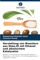 Herstellung von Bioestern aus Shea-�l mit Ethanol und alkalischem Katalysator 620408786X Book Cover