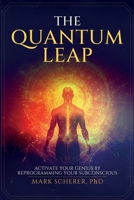 Quantum Leap : Activate Your Genius by Reprogramming Your Subconscious 1969888210 Book Cover