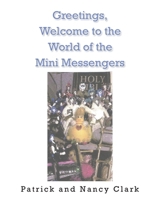 Greeting, Welcome to the World of the Mini Messengers B0GXCBF3DL Book Cover