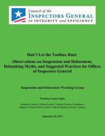 Don't Let the Toolbox Rust: Observations on Suspension and Debarment, Debunking Myths, and Suggested Practices for Offices of Inspectors General: Suspension and Debarment Working Group 1491016841 Book Cover