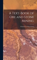 A Text-book of ore and Stone Mining 1018511148 Book Cover