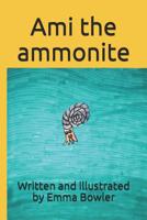 Ami the ammonite B08F6YD583 Book Cover