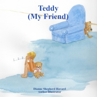 Teddy (My Friend) 0578743337 Book Cover