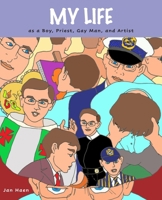 My Life: as a Boy, Priest, Gay Man, and Artist B0CK3X939T Book Cover