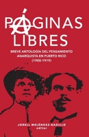 Páginas libres. Breve antología del pensamiento anarquista en Puerto Rico 1792354886 Book Cover