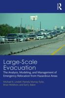 Large-Scale Evacuation: The Analysis, Modeling, and Management of Emergency Relocation from Hazardous Areas 1032241748 Book Cover