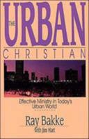 The Urban Christian: Effective Ministry in Today's Urban World 0877845239 Book Cover