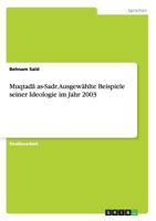 Muqtadā as-Sadr. Ausgew�hlte Beispiele seiner Ideologie im Jahr 2003 3638918580 Book Cover