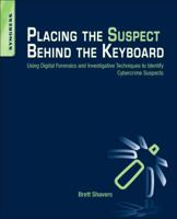 Placing the Suspect Behind the Keyboard 0124095046 Book Cover