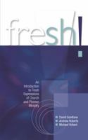 Fresh!: An Introduction to Fresh Expressions of Church and Pioneer Ministry 0334043875 Book Cover