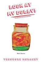 Look At My Dolly: Short Stories 171800799X Book Cover