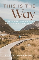 This Is The Way: Spiritual Formation in the Way of Jesus B0GZ7D8DCG Book Cover