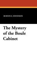 The Mystery of the Boule Cabinet: A Detective Story 1505538351 Book Cover