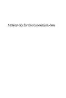 A Directory for the Canonical Hours 1483907074 Book Cover