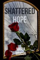 Shattered Hope (Volume 1) 198628347X Book Cover