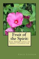 Fruit of the Spirit:: The Importance of Godly Character 1988914043 Book Cover