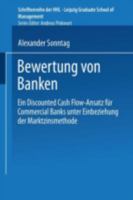 Bewertung Von Banken: Ein Discounted Cash Flow-Ansatz Fur Commercial Banks Unter Einbeziehung Der Marktzinsmethode 3824474417 Book Cover