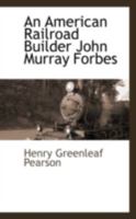 An American Railroad Builder John Murray Forbes 111081433X Book Cover