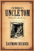 In Defense of Uncle Tom 1600342639 Book Cover