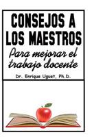 Consejo a Los Maestros: Para Mejorar El Trabajo Docente 1791741495 Book Cover