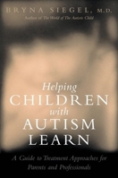 Helping Children with Autism Learn: Treatment Approaches for Parents and Professionals 0195325060 Book Cover