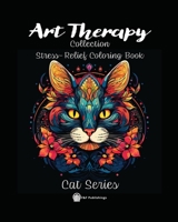 Art Therapy, Cat Series: Stress-Relief Coloring Book B0CG8772Z3 Book Cover