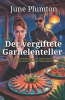 Der vergiftete Garnelenteller: Ein tropischer Kulinarik-Krimi voller Verbrechen, Hinweise und verdächtiger Meeresfrüchte (German Edition) B0FRYWVC2F Book Cover