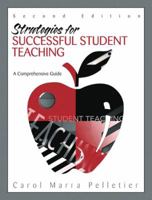 Strategies for Successful Student Teaching: A Comprehensive Guide, Second Edition 0205396828 Book Cover