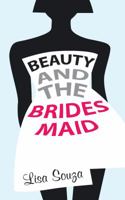 Beauty and the Bridesmaid 0985677228 Book Cover