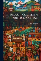 Resa Uti Columbien Aren 1820 Och 1821 1141733994 Book Cover