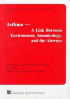 Asthma - A Link Between Environment, Immunology, and the Airways: Proceedings of the XVIth World Congress of Asthma, Buenos Aires, October 17-20, 1999 0889372209 Book Cover