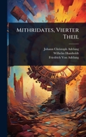 Mithridates, Vierter Theil 0270295119 Book Cover