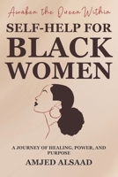 Awaken the Queen Within: A Self-Help for Black Women: A Journey of Healing, Power, and Purpose B0F9VQLBKF Book Cover