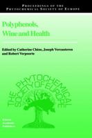 Polyphenols, Wine and Health - Proceedings of the Phytochemical Society of Europe, Bordeaux, France, 14--16 April 1999 (Proceedings of the Phytochemical ... of the Phytochemical Society of Europe) 0792367359 Book Cover