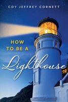How To Be A Lighthouse B0F5SS7CP8 Book Cover