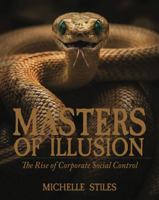 Masters of Illusion: The Rise of Corporate Social Control (One Idea To Rule Them All) B0GXVG7WHW Book Cover