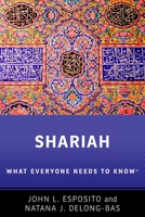 Shariah: What Everyone Needs to Know 0199325065 Book Cover