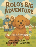 Rolo's Big Adventure: The First Adventure (Rolo's Big Adventures) B0FGQ47L19 Book Cover