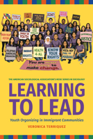 Learning to Lead: Grassroots Organizing in Immigrant Communities: Grassroots Organizing in Immigrant Communities (American Sociological Association's Rose Series) 0871548526 Book Cover