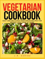 Vegetarian Cookbook: Easy and Delicious Vegetarian Recipes for Weight Loss Cook at Home B08VYLTB9R Book Cover